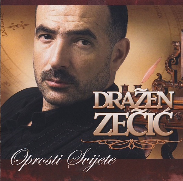 Dražen Zečić - Oprosti svijete (2007).jpg