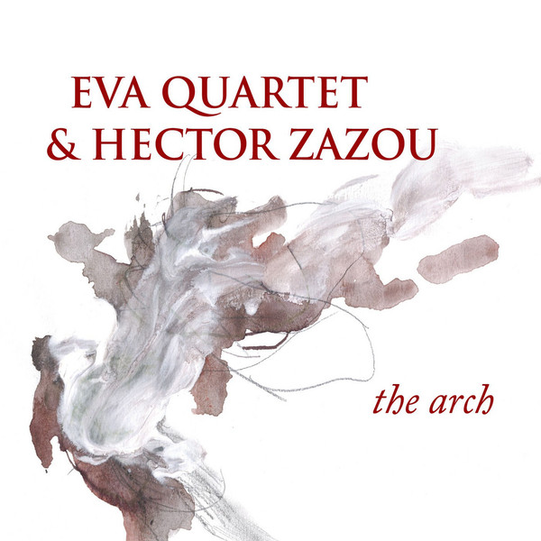 Eva Quartet & Hector Zazou - The Arch (2012).jpg