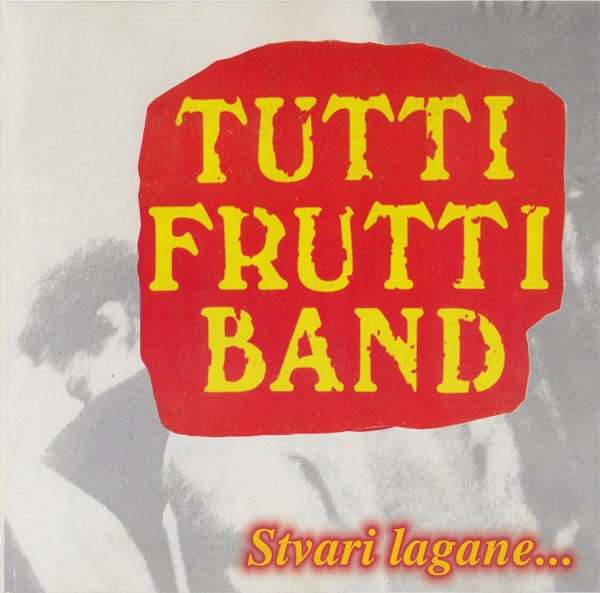 Tutti Frutti Band - Stvari Lagane... Hitovi (1997).jpg