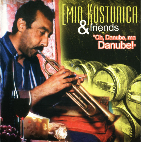 Emir Kusturica & Friends - Oh, Danube, ma Danube! (1999).jpg