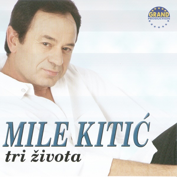 Mile Kitić - Tri Života (1999).jpg