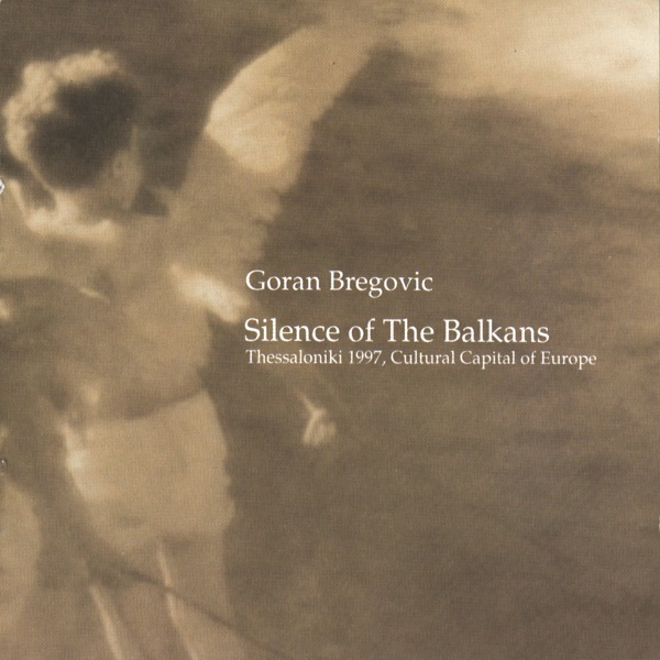 Goran Bregovic - Silence Of The Balkans (1998).jpg