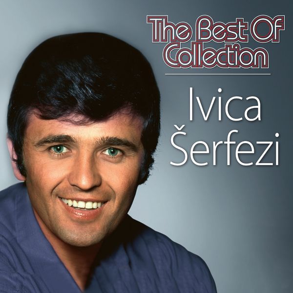 Ivica Šerfezi - The Best Of Collection (2018).jpg