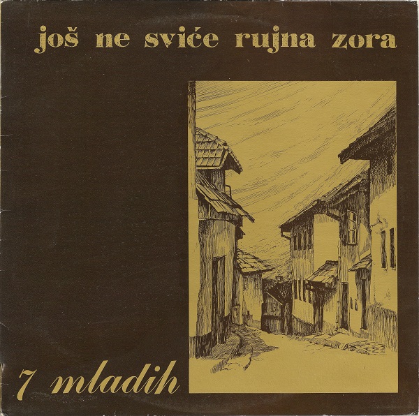 7 Mladih – Jos ne svice rujna zora (1985).jpg
