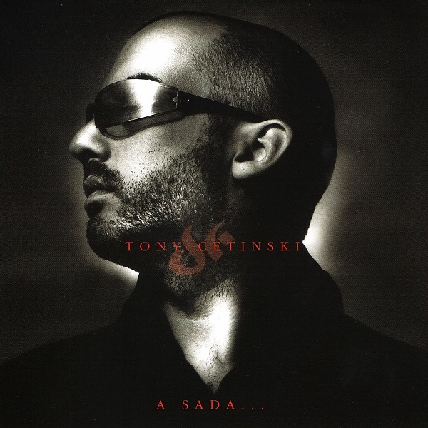 Tony Cetinski - A Sada (2003).jpg