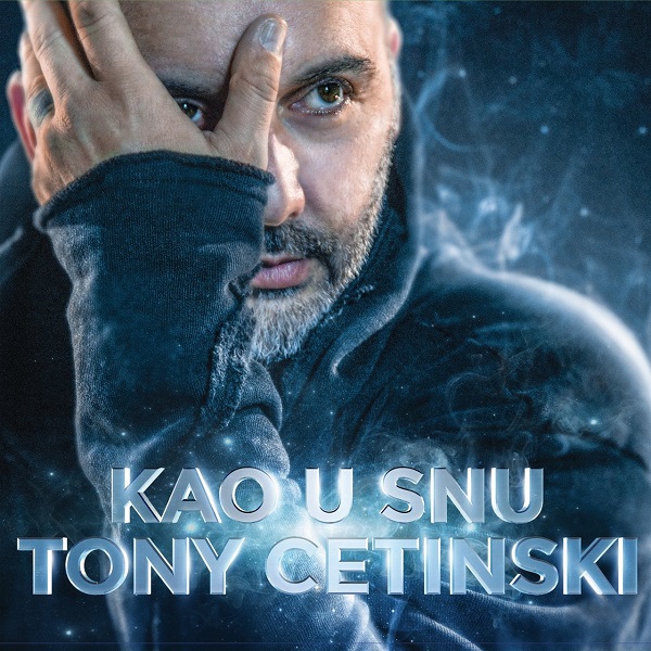 Tony Cetinski - Kao U Snu (2018).jpg