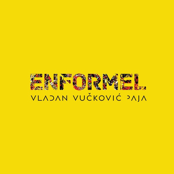 Vladan Vučković Paja - Enformel (2016).jpg