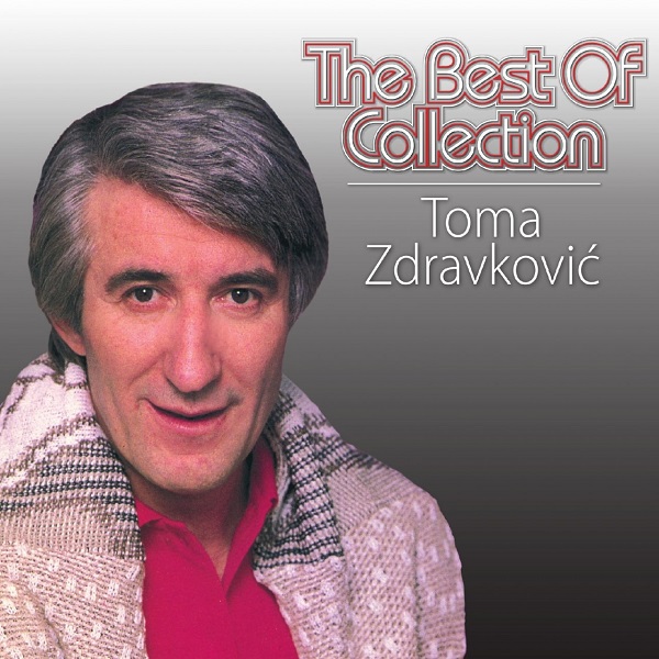 Toma Zdravković - The Best of Collection (2015).jpg