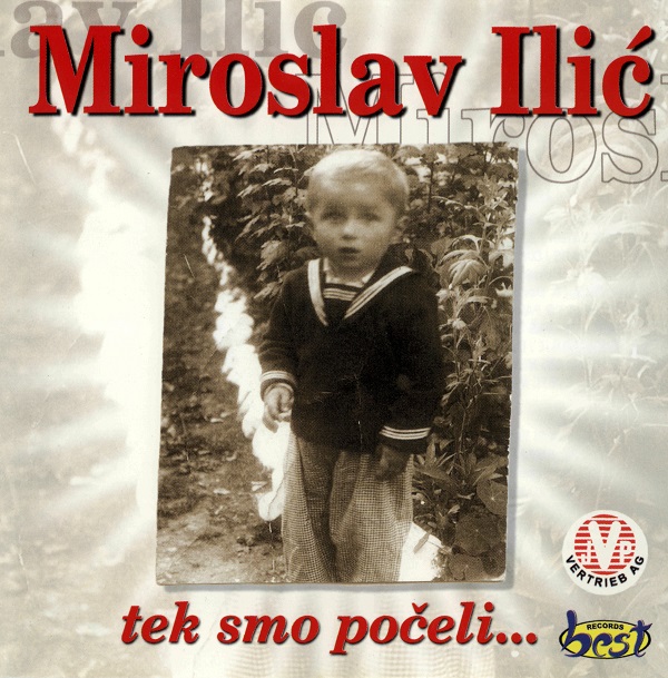 Miroslav Ilić - Tek Smo Počeli (2001).jpg