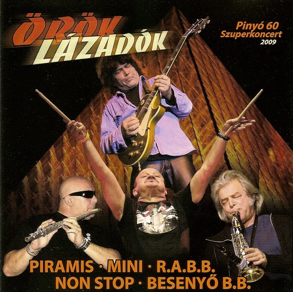 Various - Örök Lázadók Pinyó 60 Szuperkoncert 2009 (2009).jpg