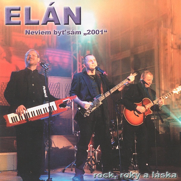 Elán - Neviem byt sam 2001. rock, roky a laska (2001).jpg