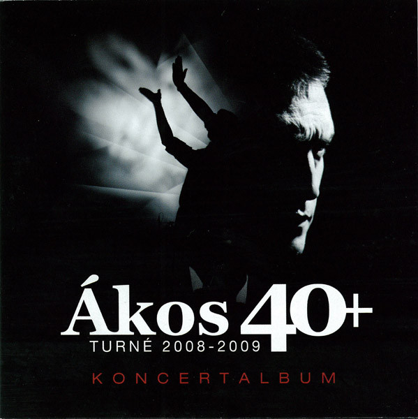 Ákos - 40+ Turné 2008-2009 Koncertalbum (2009).jpg