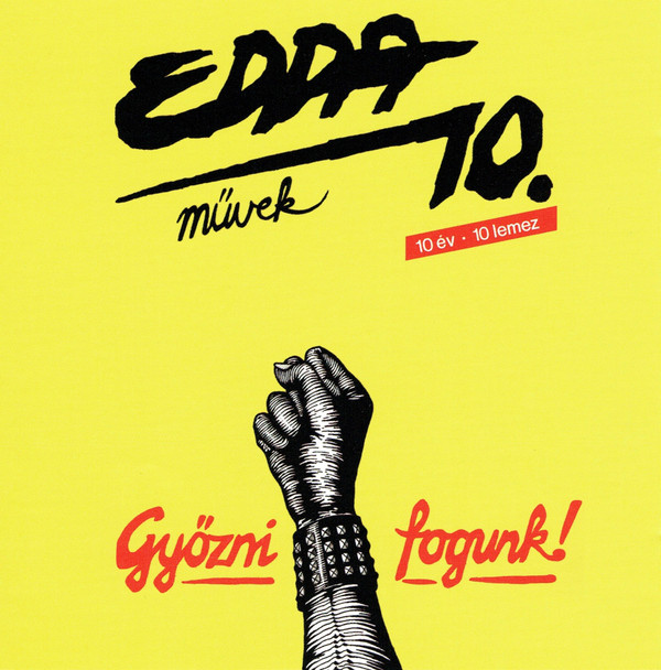 Edda Művek - 10. Győzni Fogunk! (1990, 2010).jpg
