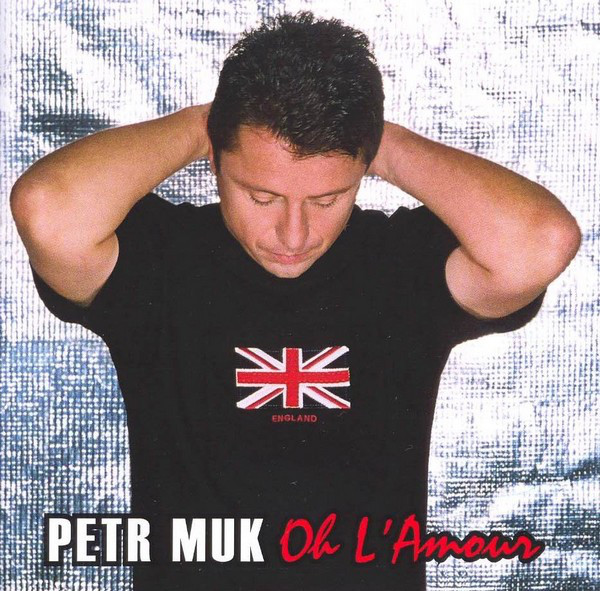 Petr Muk - Oh l´amour (CD EP, 2004).jpg
