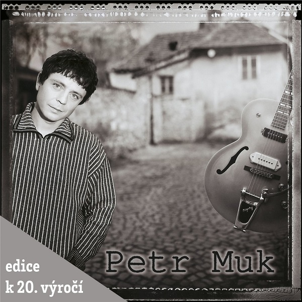Petr Muk - Petr Muk (Edice k 20. vyroci) (2017).jpg