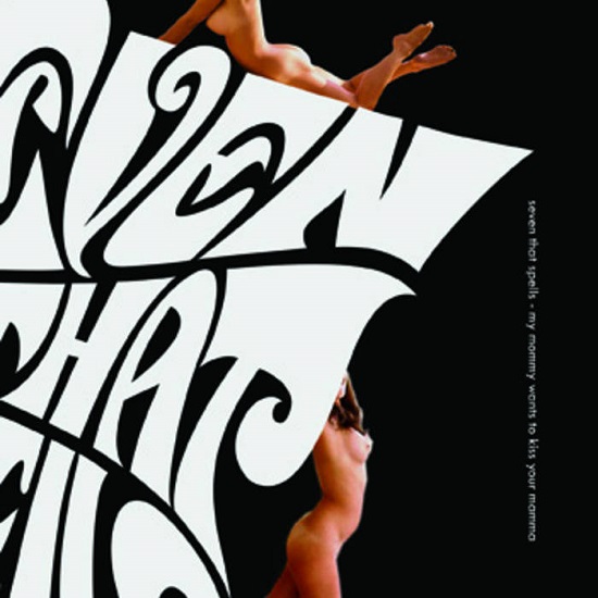 Seven That Spells - My Mommy Wants To Kiss Your Mamma (2005).jpg