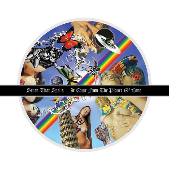 Seven That Spells - It Came From The Planet Of Love (2006).jpg