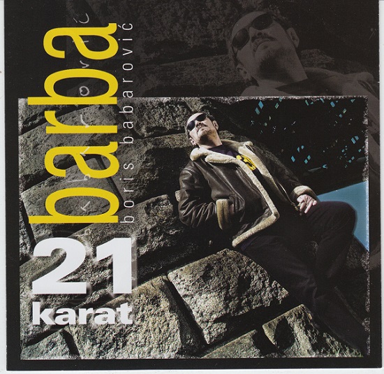Boris Babarović Barba - 21 Karat (2006).jpg