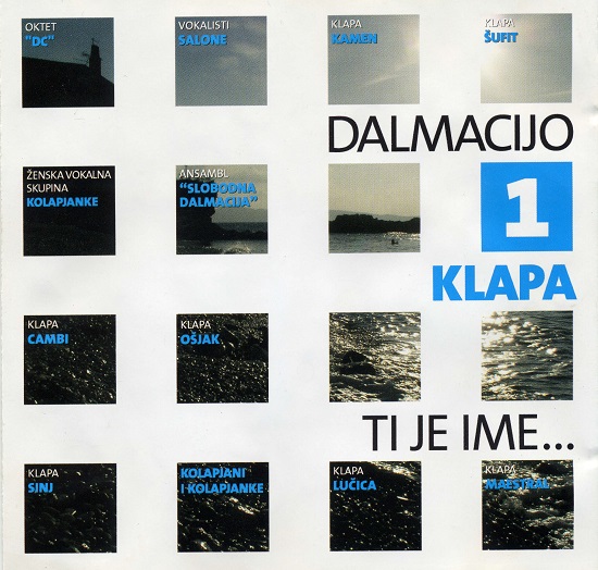 Various - Dalmacijo Klapa Ti Je Ime Vol.1 (2005).jpg