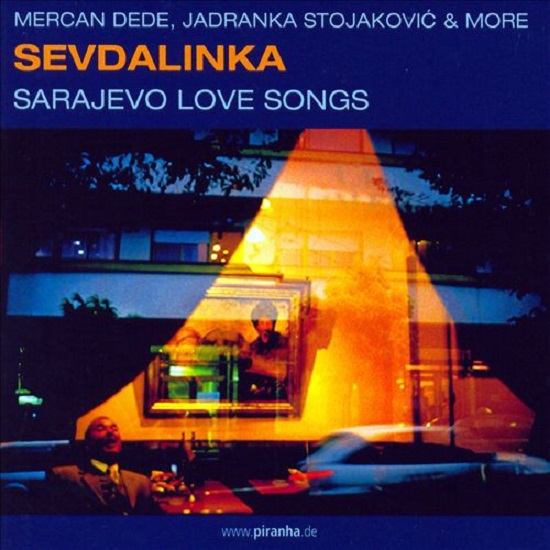 Mercan Dede, Jadranka Stojaković & More - Sevdalinka (Sarajevo Love Songs) (2007).jpg