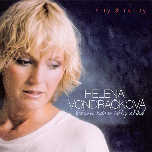 Helena Vondráčková - Blázen, kdo se lásky zříká (Hity & rarity) (2008).jpg