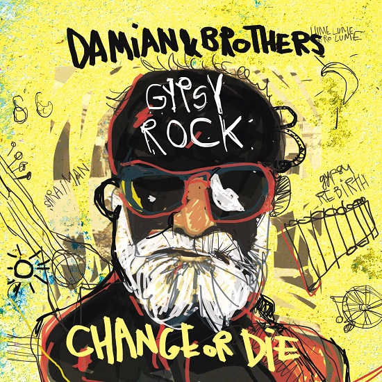 Damian & Brothers - Gypsy Rock Change or Die (2016).jpg