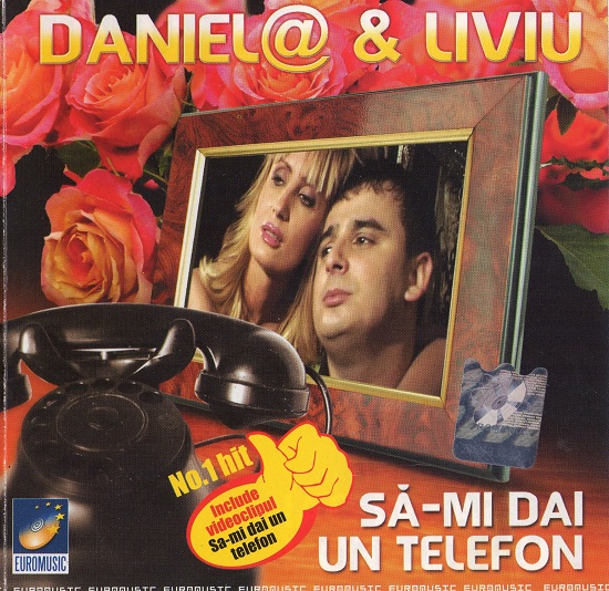 Daniela & Liviu - Sa-mi dai un telefon (2006).jpg