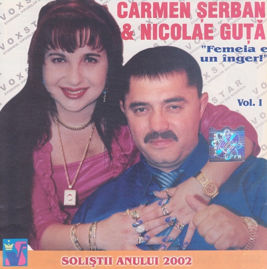 Carmen Serban & Nicolae Guta - Femeia e un inger ! Vol. 1 (2002).jpg