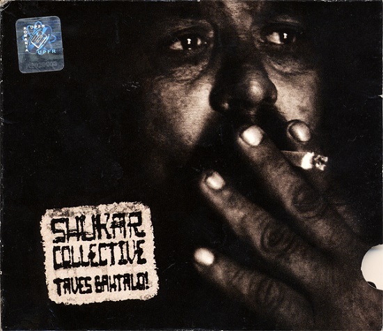 Shukar Collective - Taves bahtalo! (2004).jpg