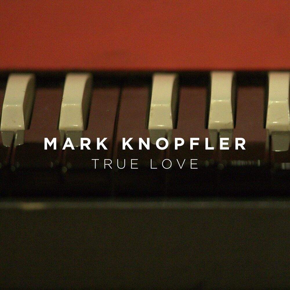 Mark Knopfler. True Love [2023].jpg