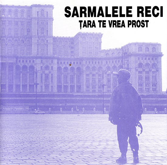 Sarmalele Reci - Ţara te vrea prost (1995).jpg