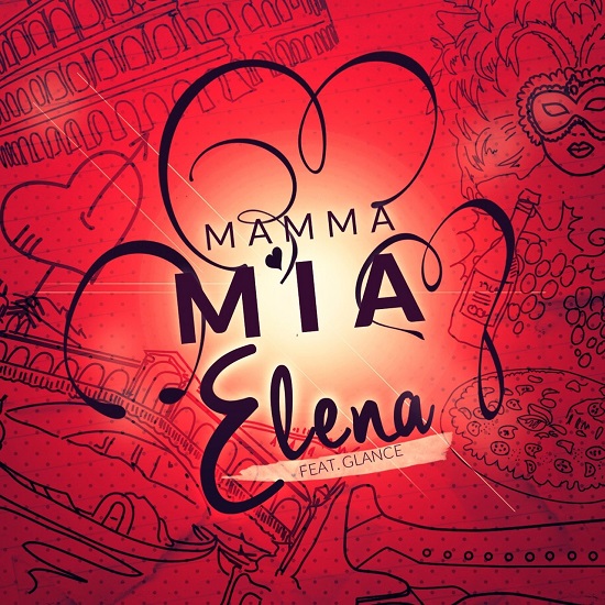 Elena Gheorghe feat. Glance - Mamma mia (He's italiano) [2014].jpg