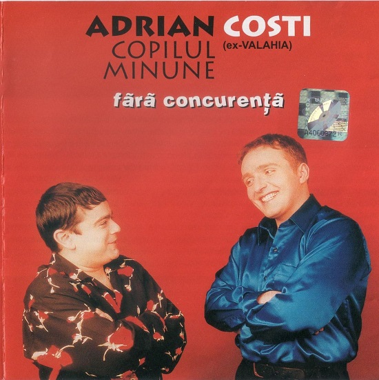 Adrian Copilul Minune & Costi Ionita - Fara concurenta (2000).jpg