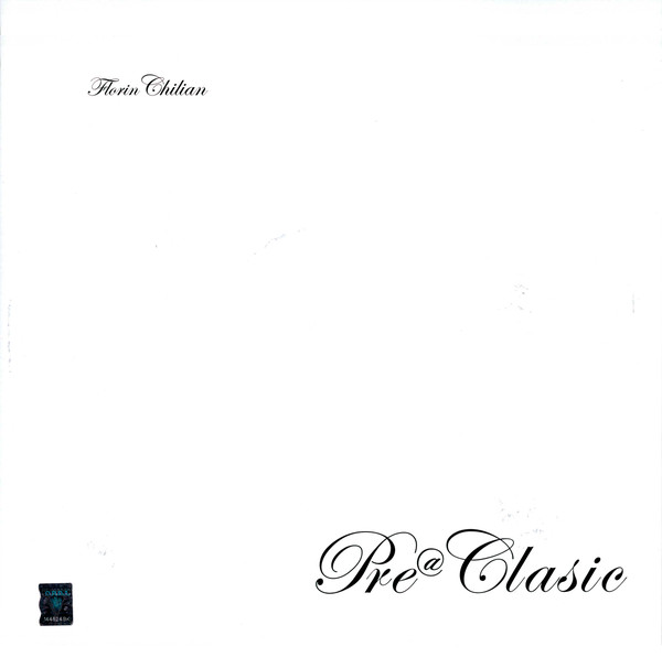 Florin Chilian - Pre@Clasic (2017) 4LP.jpg