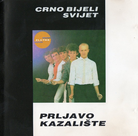 Prljavo Kazalište - Crno bijeli svijet (1980, 1989).jpg