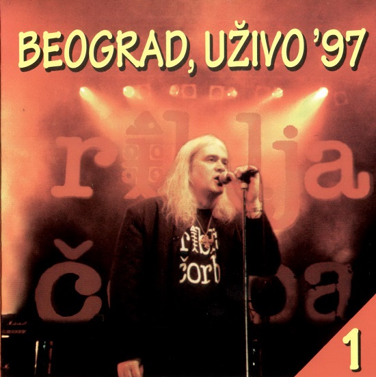 Riblja Čorba - Beograd Uživo 97 - 1 (1997).jpg