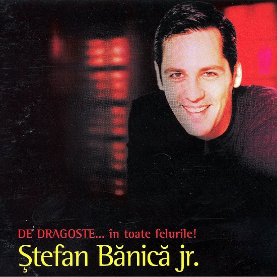 Ștefan Bănică Jr. - De dragoste... în toate felurile (2001).jpg