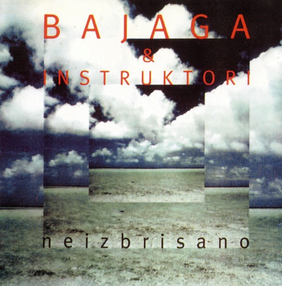 Bajaga I Instruktori - Neizbrisano (1995).jpg