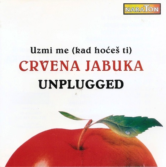 Crvena Jabuka - Uzmi me (kad hoćeš ti) Unplugged (1990, 1996).jpg
