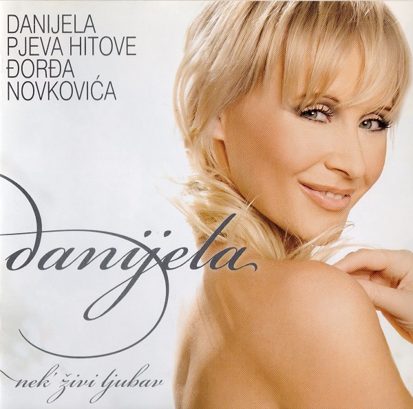 Danijela Martinović - Danijela Pjeva Hitove Đorđa Novkovića - Nek Živi Ljubav (2008).jpg