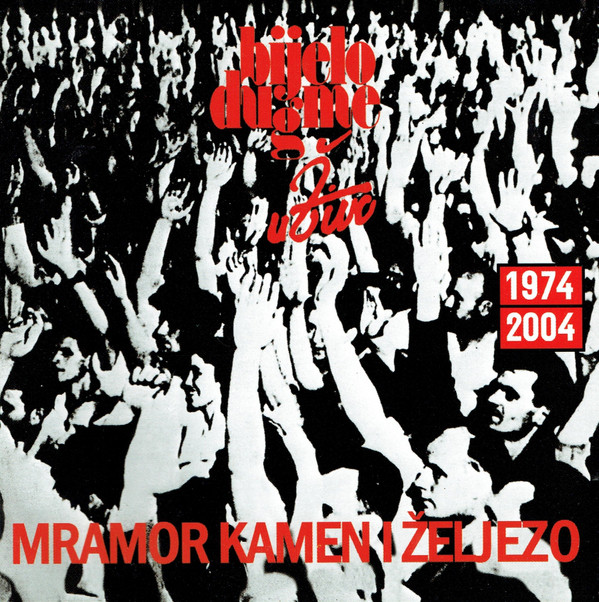 Bijelo Dugme - Mramor, kamen i zeljezo (1987, 2004).jpg