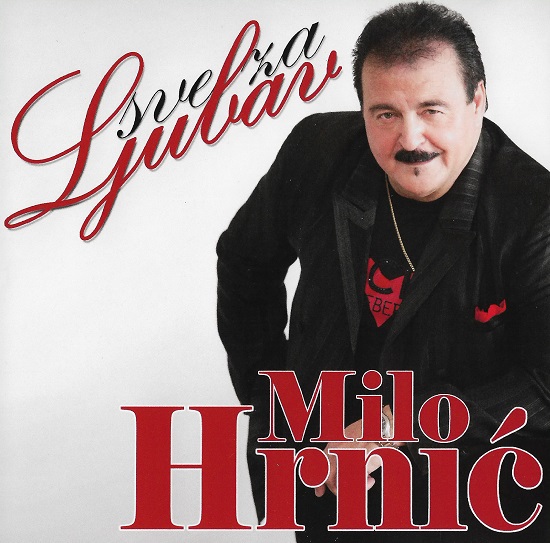 Milo Hrnić - Sve Za Ljubav (2011).jpg