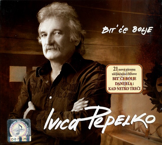 Ivica Pepelko - Bit Će Bolje (2009).jpg