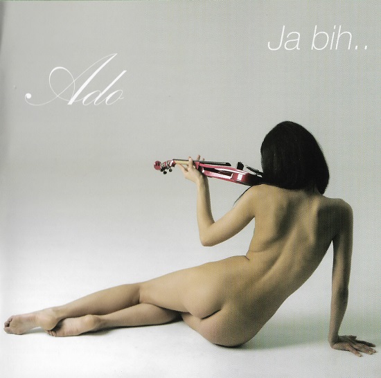 Ado - Ja Bih Da Mijenjam (2005).jpg