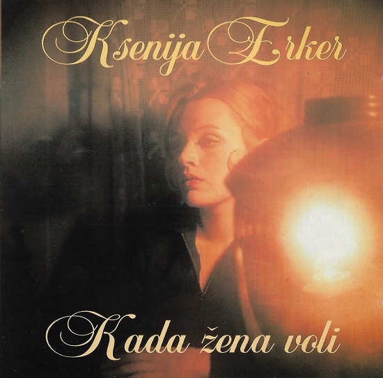 Ksenija Erker - Kada žena voli (1997).jpg
