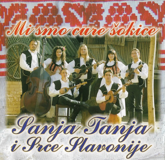 Sanja Tanja Živković I Srce Slavonije - Mi Smo Cure Šokice (2005).jpg