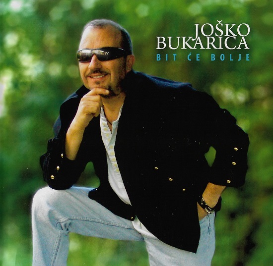 Joško Bukarica - Bit Će Bolje (2008).jpg