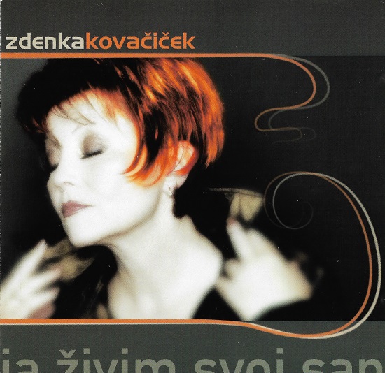 Zdenka Kovačiček - Ja Živim Svoj San (2001).jpg