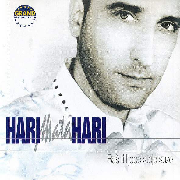 Hari Mata Hari - Baš ti lijepo stoje suze (2001).jpg
