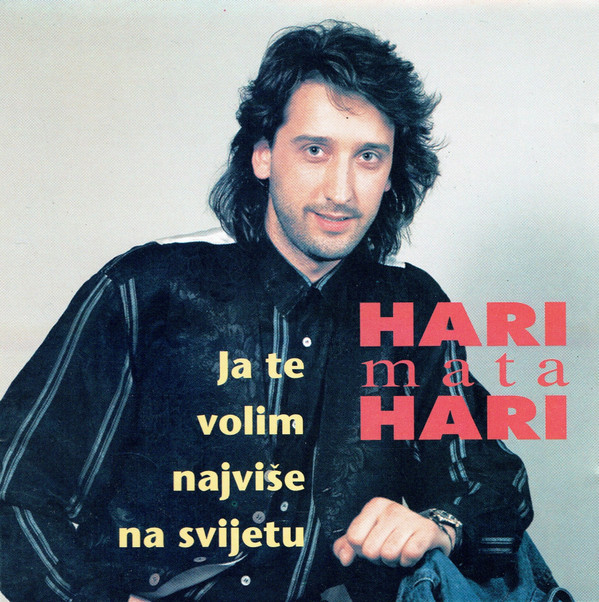 Hari Mata Hari - Ja te volim najviše na svijetu (1988, 1996).jpg